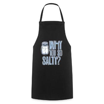 Why You So Salty 2 - Cooking Apron - black - Front - AI Model Male 185 dark (185cm)