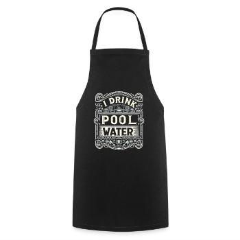 I Drink Pool Water 7 - Cooking Apron - black - Front - AI Model Male 185 dark (185cm)