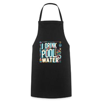 I Drink Pool Water 11 - Cooking Apron - black - Front - AI Model Male 185 dark (185cm)