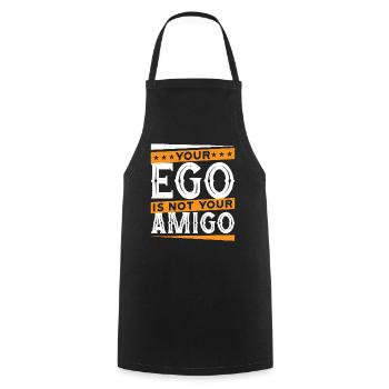 Your Ego Is Not Your Amigo 74 - Cooking Apron - black - Front - AI Model Male 185 dark (185cm)