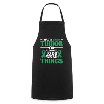 I Had A Brain Tumor I'm Allowed To Do Weird Thing3 - Cooking Apron - black - Front - AI Model Male 185 dark (185cm)