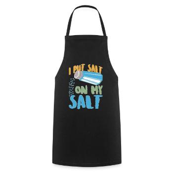I Put Salt On My Salt 12 - Kochschürze - Schwarz - Vorne - AI Model Male 185 dark (185cm)