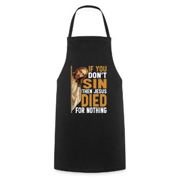 Si vous ne péchez pas, alors Jésus est mort pour rien 3 - Tablier de cuisine - noir - Devant - AI Model Male 185 dark (185cm)