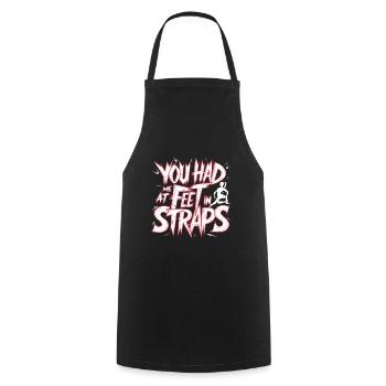 You Had Me At Feet In Straps 55 - Cooking Apron - black - Front - AI Model Male 185 dark (185cm)