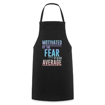 Motivated By The Fear Of Being Average 4 - Kochschürze - Schwarz - Vorne - AI Model Male 185 dark (185cm)