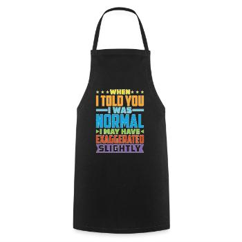 My 'Normal' Might Be An Exaggeration 1 - Cooking Apron - black - Front - AI Model Male 185 dark (185cm)