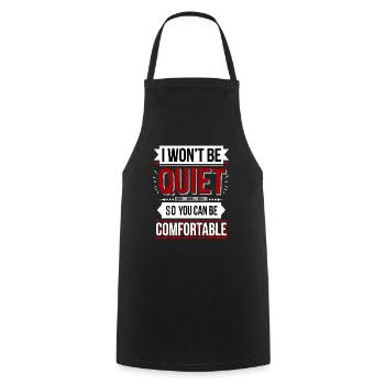 I Won't Be Quiet So You Can Be Comfortable - Kochschürze - Schwarz - Vorne - AI Model Male 185 dark (185cm)