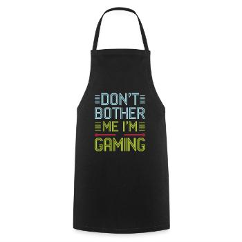 Don't Bother Me I'm Gaming 6 - Kochschürze - Schwarz - Vorne - AI Model Male 185 dark (185cm)