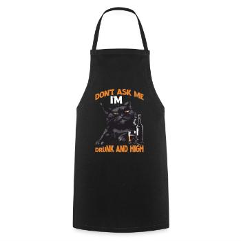 Don't Ask Me I'm Drunk And High - Kochschürze - Schwarz - Vorne - AI Model Male 185 dark (185cm)