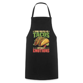 I Wish I Was Full Of Tacos Instead Of Emotions - Kochschürze - Schwarz - Vorne - AI Model Male 185 dark (185cm)
