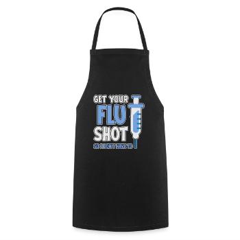 Get Your Flu Shot So I Don't Have To 2 - Kochschürze - Schwarz - Vorne - AI Model Male 185 dark (185cm)