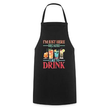 I'm Just Here Because I Like To Drink - Kochschürze - Schwarz - Vorne - AI Model Male 185 dark (185cm)