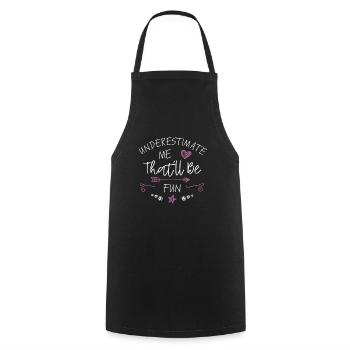 Underestimate Me That'll Be Fun Gift Funny Quotes - Kochschürze - Schwarz - Vorne - AI Model Male 185 dark (185cm)