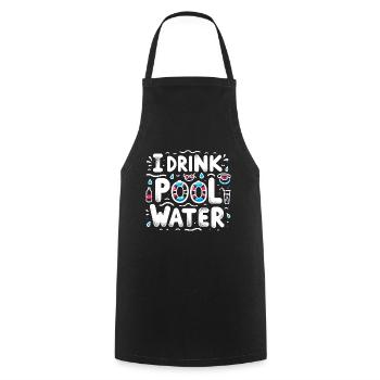 I Drink Pool Water 8 - Cooking Apron - black - Front - AI Model Male 185 dark (185cm)