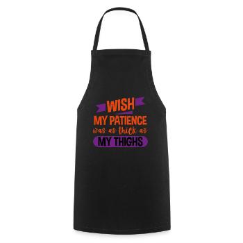 Wish My Patience Was As Thick As My Thighs 4 - Cooking Apron - black - Front - AI Model Male 185 dark (185cm)