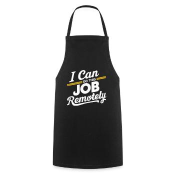 I Can Do This Job Remotely 16 - Kochschürze - Schwarz - Vorne - AI Model Male 185 dark (185cm)