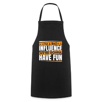 Je suis une mauvaise influence Nous allons nous amuser 3 - Tablier de cuisine - noir - Devant - AI Model Male 185 dark (185cm)