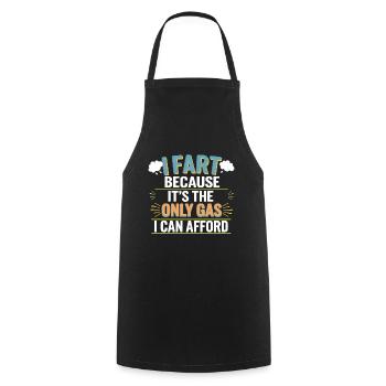 I Fart Because It's The Only Gas I Can Afford 8 - Kochschürze - Schwarz - Vorne - AI Model Male 185 dark (185cm)