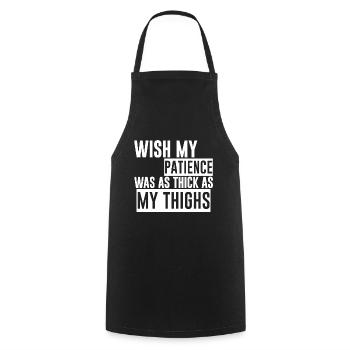 Wish My Patience Was As Thick As My Thighs 2 - Cooking Apron - black - Front - AI Model Male 185 dark (185cm)
