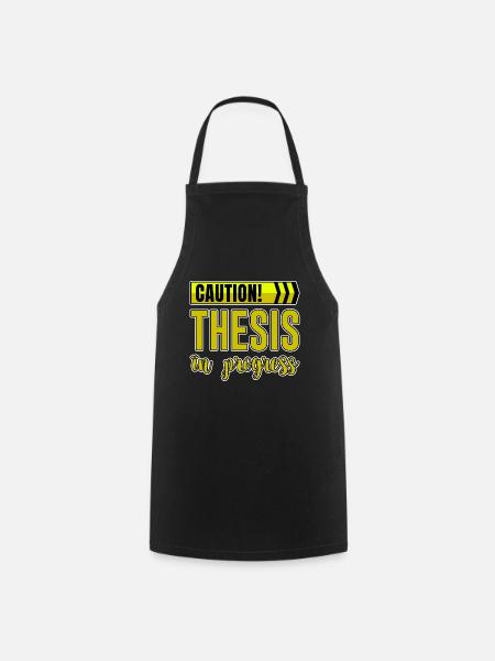 Caution Thesis In Progress 4 - Kochschürze - Schwarz