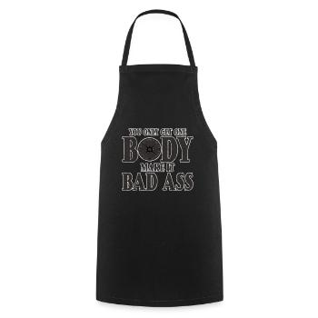 You Only Get One Body, Make It Bad Ass 3 - Cooking Apron - black - Front - AI Model Male 185 dark (185cm)