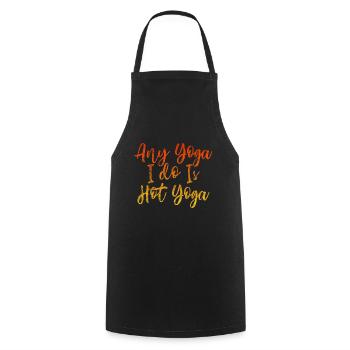 Any Yoga I Do Is Hot Yoga 3 - Cooking Apron - black - Front - AI Model Male 185 dark (185cm)