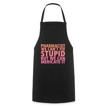 Nous ne pouvons pas réparer stupide mais nous pouvons le médicamenter - Tablier de cuisine - noir - Devant - AI Model Male 185 dark (185cm)