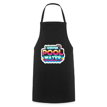 I Drink Pool Water 9 - Cooking Apron - black - Front - AI Model Male 185 dark (185cm)