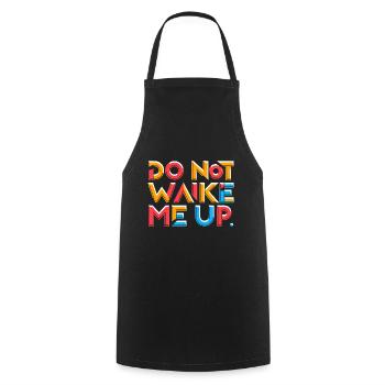 Do Not Wake Me Up 19 - Cooking Apron - black - Front - AI Model Male 185 dark (185cm)