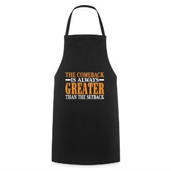 The Comeback Is Always Greater Than The Setback 19 - Cooking Apron - black - Front - AI Model Male 185 dark (185cm)