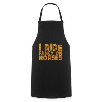 I Ride Fancy On Horses 3 - Cooking Apron - black - Front - AI Model Male 185 dark (185cm)