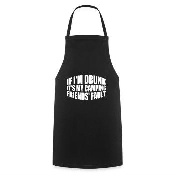 If I'm Drunk It's My Camping Friends' Fault 4 - Cooking Apron - black - Front - AI Model Male 185 dark (185cm)