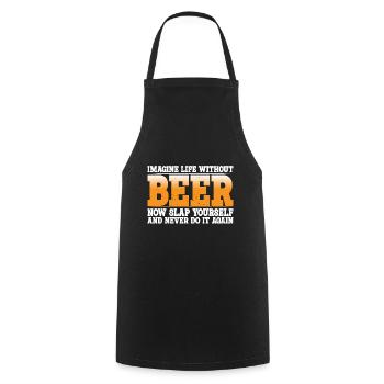 Imagine Life Without Beer, Now Slap Yourself 4 - Kochschürze - Schwarz - Vorne - AI Model Male 185 dark (185cm)