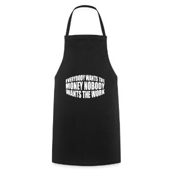 Everybody Wants The Money Nobody Wants The Work 28 - Kochschürze - Schwarz - Vorne - AI Model Male 185 dark (185cm)