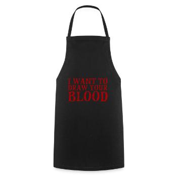 I Want To Draw Your Blood 3 - Kochschürze - Schwarz - Vorne - AI Model Male 185 dark (185cm)