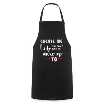 Create the life you cant wait to wake up to - Cooking Apron - black - Front - AI Model Male 185 dark (185cm)