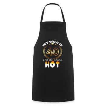 My wife is 40 and still hot - Gift Husband - Cooking Apron - black - Front - AI Model Male 185 dark (185cm)