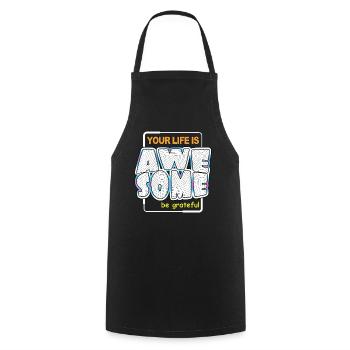 Your life is awesome be greateful - Cooking Apron - black - Front - AI Model Male 185 dark (185cm)
