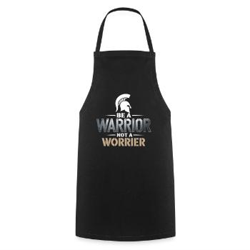 Be a warrior, not a worrier inspirational saying - Cooking Apron - black - Front - AI Model Male 185 dark (185cm)