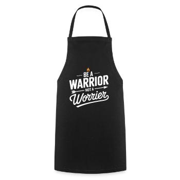 Be a warrior, not a worrier inspirational saying - Cooking Apron - black - Front - AI Model Male 185 dark (185cm)