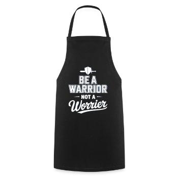 Be a warrior, not a worrier inspirational saying - Cooking Apron - black - Front - AI Model Male 185 dark (185cm)