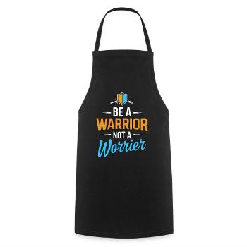 Soyez un guerrier, pas un dicton inspirant inquiet - Tablier de cuisine - noir - Devant - AI Model Male 185 dark (185cm)