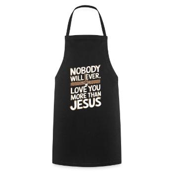 Nobody will ever love you more than Jesus - Christ - Cooking Apron - black - Front - AI Model Male 185 dark (185cm)
