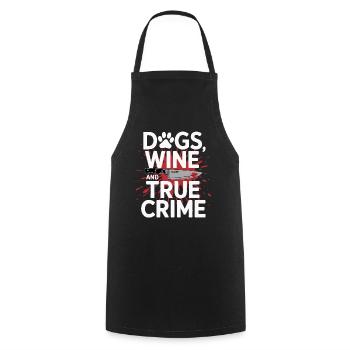 Chiens, vin et true crime – Funny Design - Tablier de cuisine - noir - Devant - AI Model Male 185 dark (185cm)