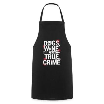 Chiens, vin et true crime – Funny Design - Tablier de cuisine - noir - Devant - AI Model Male 185 dark (185cm)