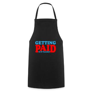 Getting Paid In My Pajamas 3 - Cooking Apron - black - Front - AI Model Male 185 dark (185cm)