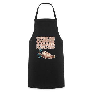 I Think The Coffee Is Broken I'm Still Tired 2 - Cooking Apron - black - Front - AI Model Male 185 dark (185cm)