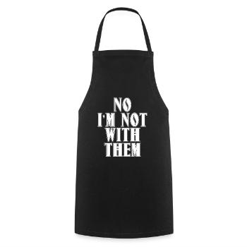 No I'm Not With Them 8 - Cooking Apron - black - Front - AI Model Male 185 dark (185cm)