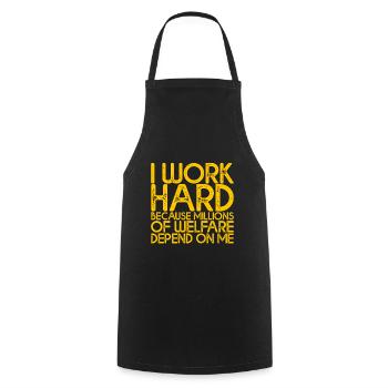 Work Hard - Millions Of Welfare Depend On Me 4 - Kochschürze - Schwarz - Vorne - AI Model Male 185 dark (185cm)