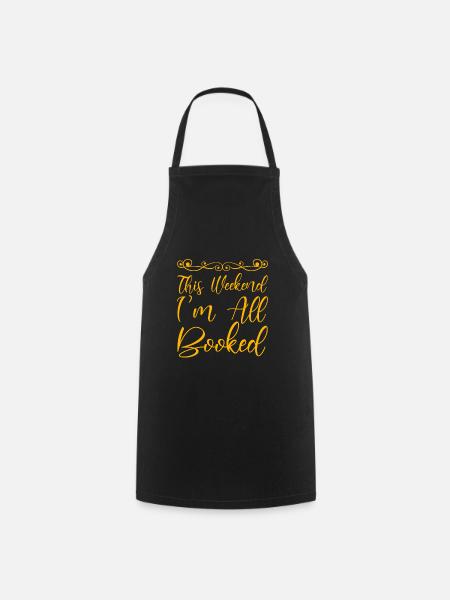 This Weekend, I'm All Booked 4 - Cooking Apron - black